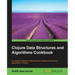Clojure Data Structures and Algorithms Cookbook