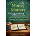Money Matters for Educators: A Guide to Budgeting, Debt, and Retirement on a Teacher's Salary