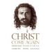 Christ Come Again Volume Two