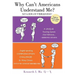 Why Can't Americans Understand Me?: A Unique Teaching System That Addresses English-Speaking Communication Challenges for Many Chinese