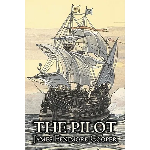 The Pilot by James Fenimore Cooper, Fiction, Historical, Classics, Action & Adventure