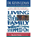 The Living in a Step-Family Without Getting Stepped on: Helping Your Children Survive the Birth Order Blender