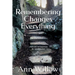 Remembering Changes Everything