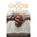 Let's Choose to Stay Together: Make the Choice and Reap the Benefits