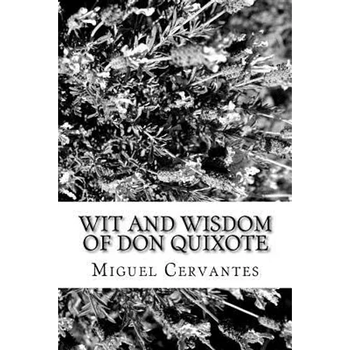 Wit and Wisdom of Don Quixote