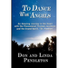 To Dance With Angels: An Amazing Journey to the Heart with the Phenomenal Thomas Jacobson and the Grand Spirit, 'Dr. Peebles'