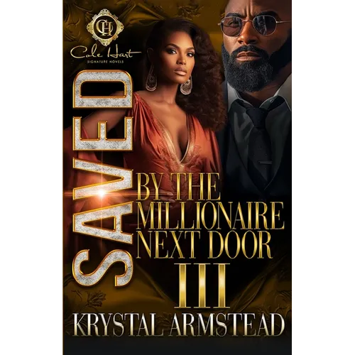 Saved By The Millionaire Next Door 3: An African American Romance: Finale