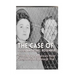 The Case of Julius and Ethel Rosenberg: The History of America's Most Controversial Espionage Trial