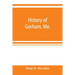 History of Gorham, Me.