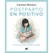 Postparto En Positivo: Vive El Cuarto Trimestre Con Calma Y Conexión / Positive Postpartum: Enjoy the Fourth Trimester Calm and Connected