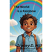 The World Is A Rainbow