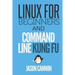 Linux for Beginners and Command Line Kung Fu