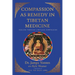 Compassion as Remedy in Tibetan Medicine: Healing Through Limitless Compassion