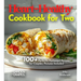 Heart-Healthy Cookbook for Two: Savor Wholesome Goodness - 100+ recipes for Health and Wellness, Pictures Included