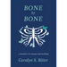Bone by Bone: A Memoir of Trauma and Healing