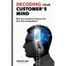Decoding Your Customer's Mind