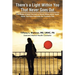 There's a Light Within You That Never Goes Out: True Stories of Actual Survivors of Sexual Abuse and/or Incest Abuse That Have Overcome the Traumatic