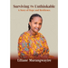 Surviving the Unthinkable: A Story of Hope and Resilience