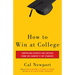 How to Win at College: Simple Rules for Success from Star Students