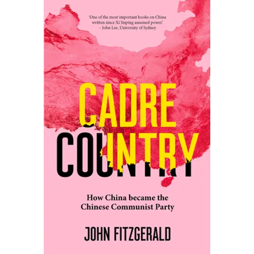 Cadre Country: How China became the Chinese Communist Party