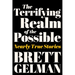 The Terrifying Realm of the Possible: Nearly True Stories