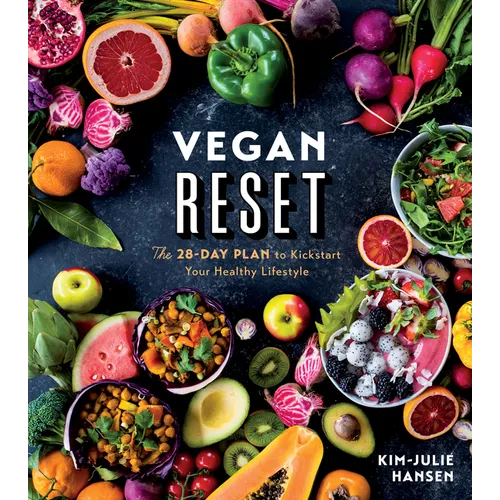 Vegan Reset: The 28-Day Plan to Kickstart Your Healthy Lifestyle