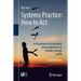 Systems Practice: How to Act: In Situations of Uncertainty and Complexity in a Climate-Change World
