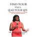 Find Your Voice: Lead Your LIfe: The Power of Speaking Up, Standing Out, and Stepping Forward
