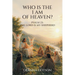Who Is the I AM of Heaven?: Psalm 23: The Lord Is My Shepherd