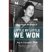 Little by Little We Won: A Novel Based on the Life of Angela Bambace