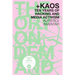 +KAOS. Ten Years of Hacking and Media Activism