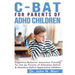 C-BAT for Parents of ADHD Children: Cognitive-Behavior Attention Training for Use by Parents of Attention Deficit and Attention Deficit Hyperactive Ch