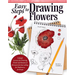 Easy Steps to Drawing Flowers: Failsafe Lessons for Drawing Floral and Botanical Elements for Journaling, for Stationery, for Keeps