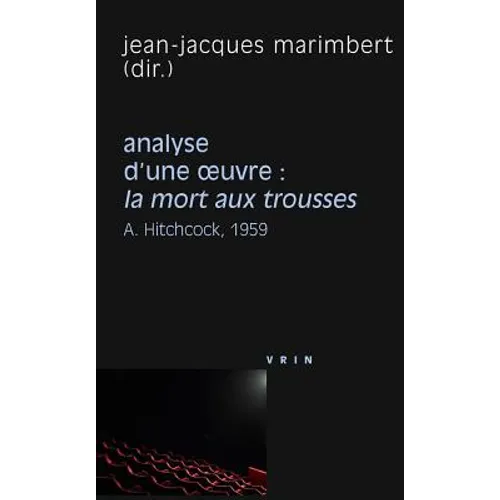 La Mort Aux Trousses (A. Hitchcock, 1959) Analyse d'Oeuvre