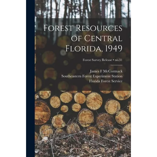 Forest Resources of Central Florida, 1949; no.31