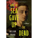 And the Sea Gave Up the Dead