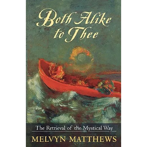 Both Alike to Thee - The Retrieval of the Mystical Way