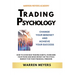 Trading Psychology Change Your Mindset and Achieve Your Success How to Avoid Bad Trading Habits, Overcome Your Fears and Make Money on the Stock Marke