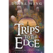 Trips to the Edge: Tales of the Unexpected