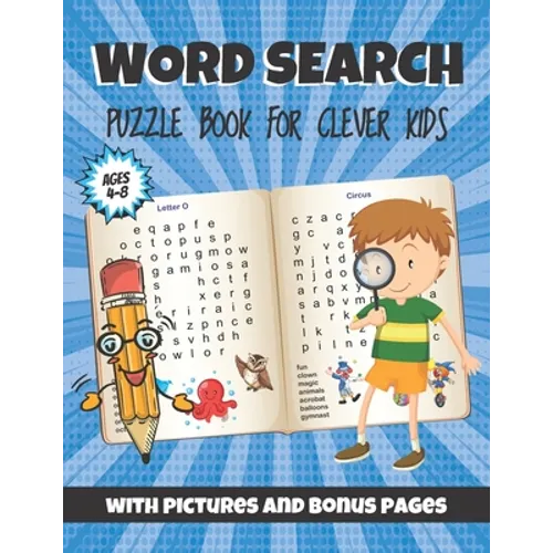 Word Search Puzzle Book For Clever Kids: With Pictures And Bonus Pages. Fun And Easy Learning Activities And Simple Sight Words For Girls And Boys Fro