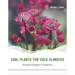 Cool Plants for Cold Climates: A Garden Designer's Perspective