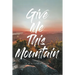 Give Me This Mountain