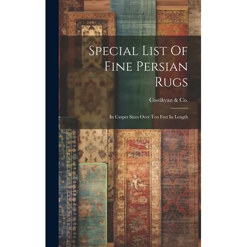 Special List Of Fine Persian Rugs: In Carpet Sizes Over Ten Feet In Length