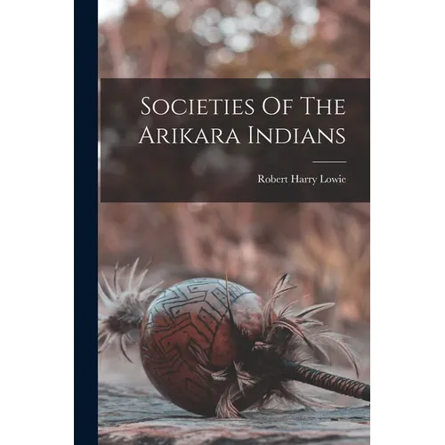 Societies Of The Arikara Indians