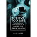 It's Not Too Late: The Essential Part You Play in Shaping Your Teen's Faith