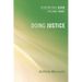 Doing Justice: Knowing God, Volume 4
