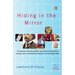 Hiding in the Mirror: The Quest for Alternate Realities, from Plato to String Theory (by Way of Alice in Wonderland, Einstein, and the Twilight Zone)