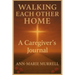 Walking Each Other Home: A Caregiver's Journal