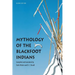 Mythology of the Blackfoot Indians
