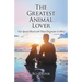 The Greatest Animal Lover: Our Special Bond with Them Originates in Him